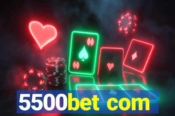 5500bet com